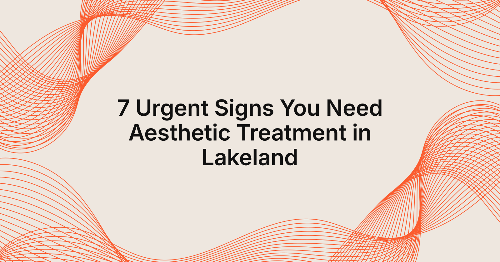 7 Urgent Signs You Need Aesthetic Treatment Now