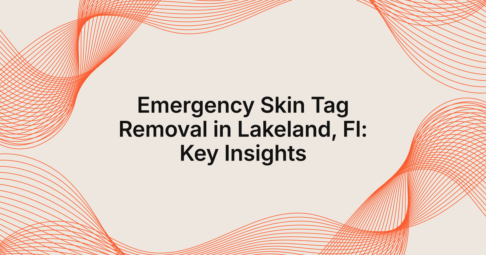 Emergency Skin Tag Removal Services in Lakeland