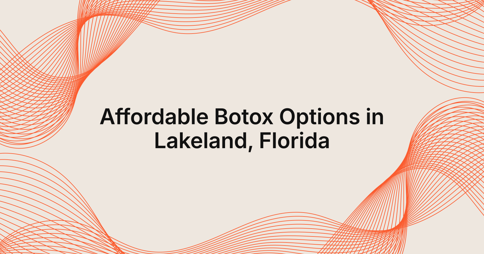 Affordable Botox Options Available in Lakeland