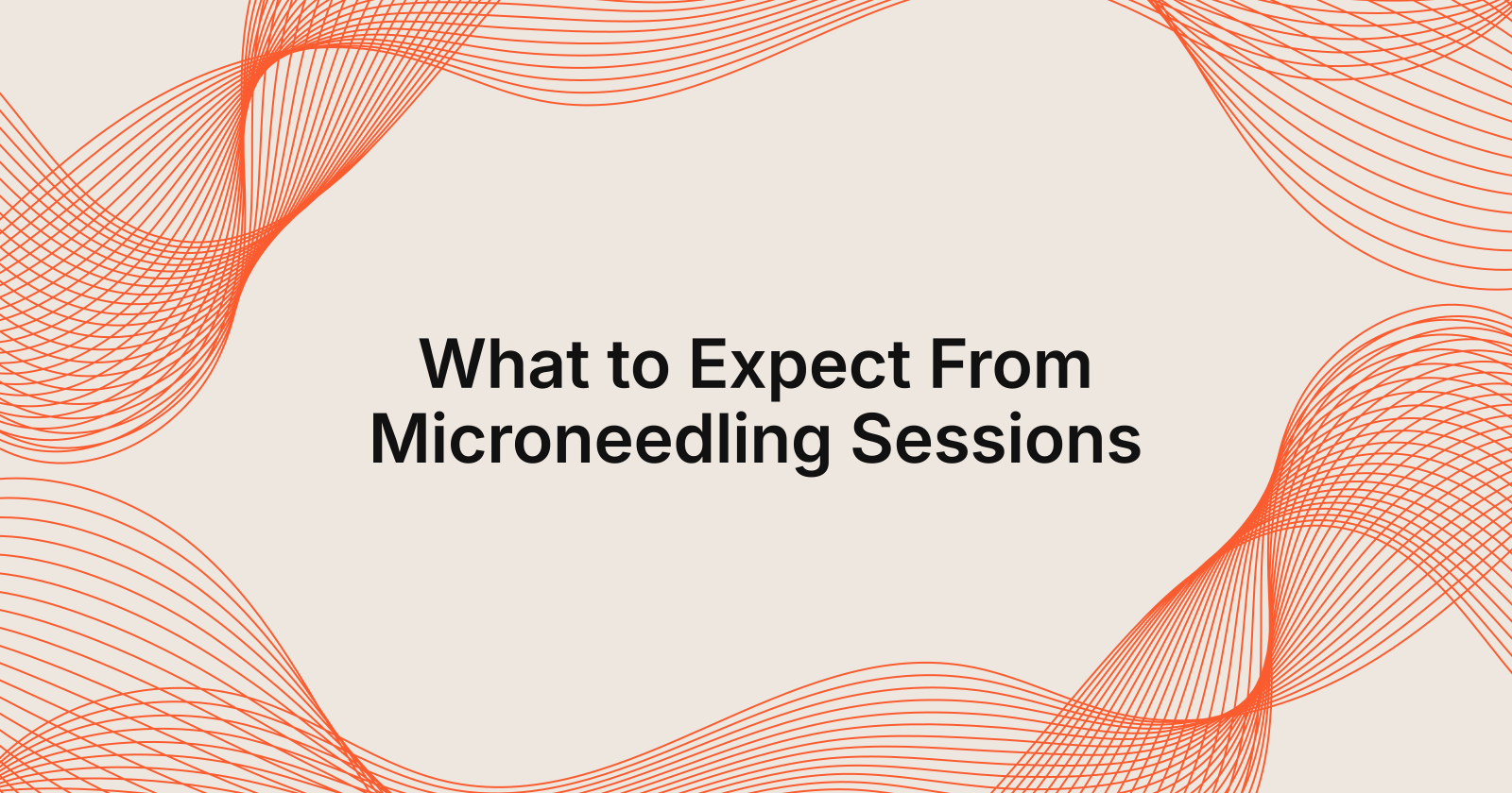 What to Expect During Your Microneedling Sessions